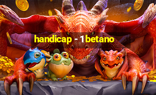 handicap - 1 betano