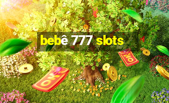 bebê 777 slots