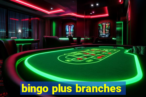 bingo plus branches