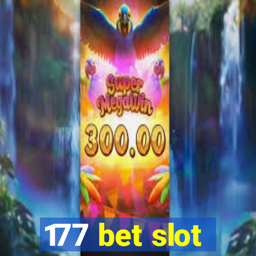 177 bet slot