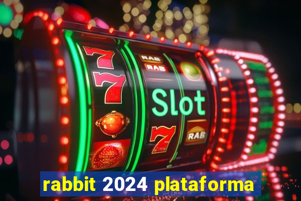 rabbit 2024 plataforma