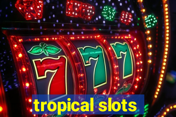 tropical slots