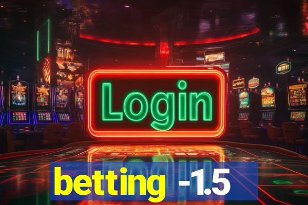 betting -1.5