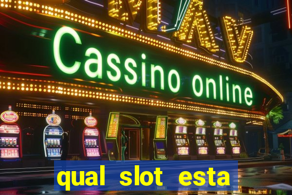 qual slot esta pagando hoje