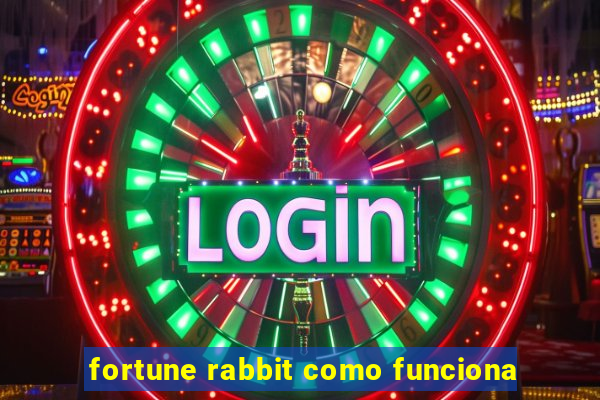 fortune rabbit como funciona