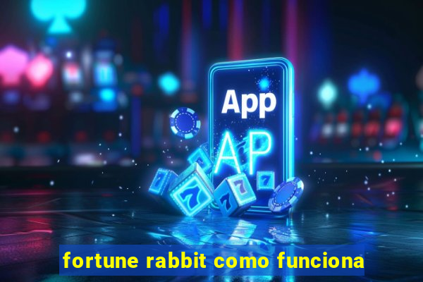 fortune rabbit como funciona