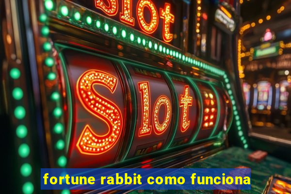 fortune rabbit como funciona