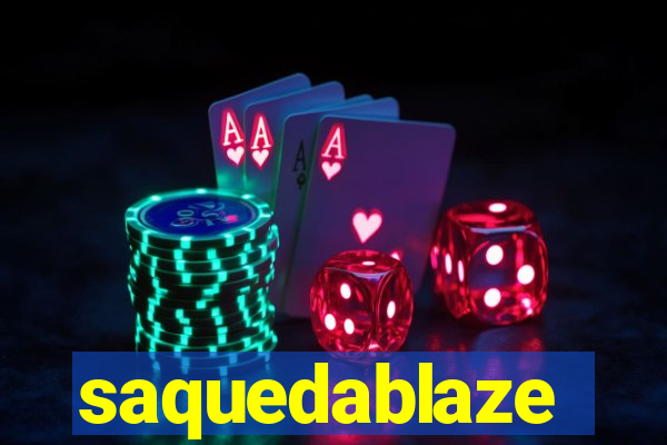 saquedablaze