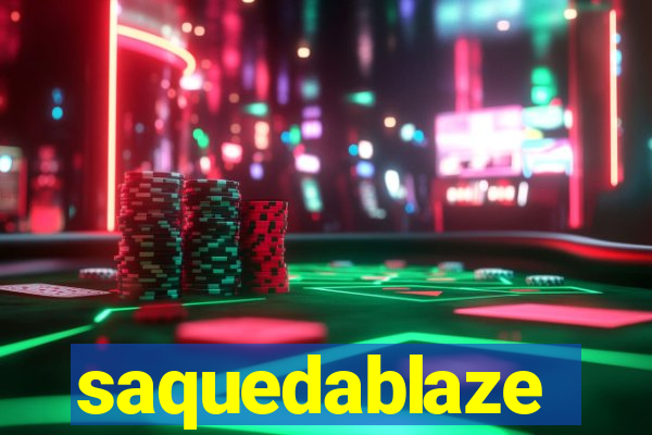 saquedablaze