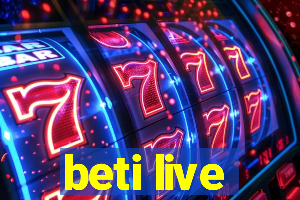 beti live