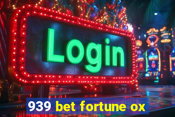 939 bet fortune ox