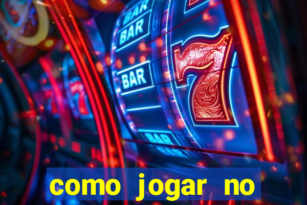 como jogar no casino online