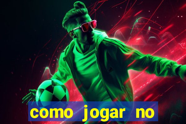 como jogar no casino online