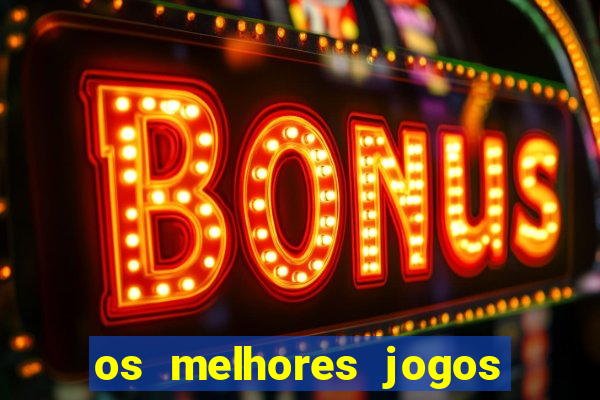 os melhores jogos na internet