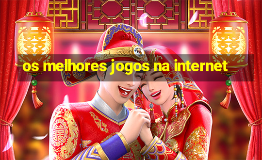 os melhores jogos na internet