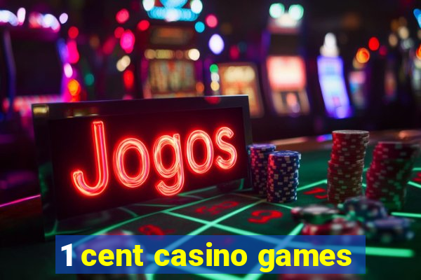 1 cent casino games