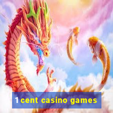 1 cent casino games