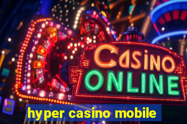 hyper casino mobile