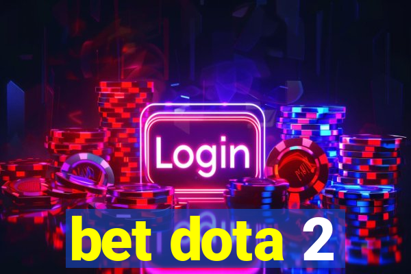 bet dota 2