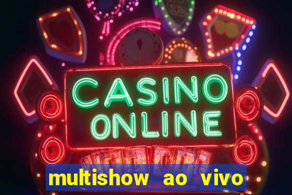 multishow ao vivo gratis online