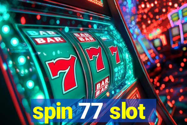 spin 77 slot