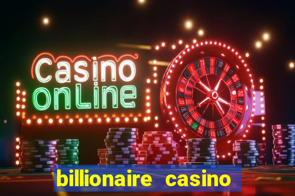 billionaire casino free chip