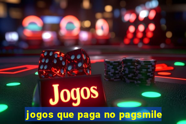 jogos que paga no pagsmile