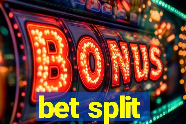 bet split