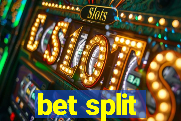 bet split