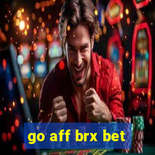 go aff brx bet