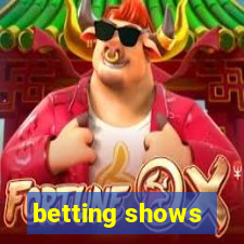 betting shows