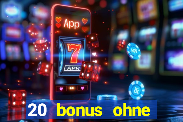 20 bonus ohne einzahlung casino