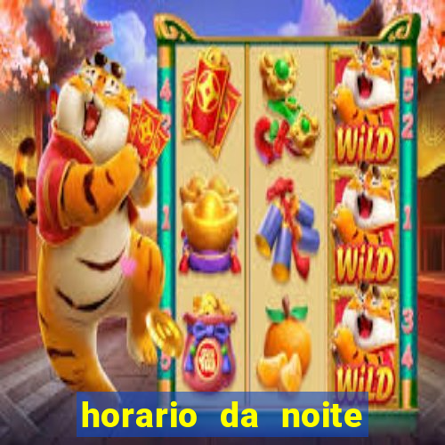 horario da noite fortune tiger