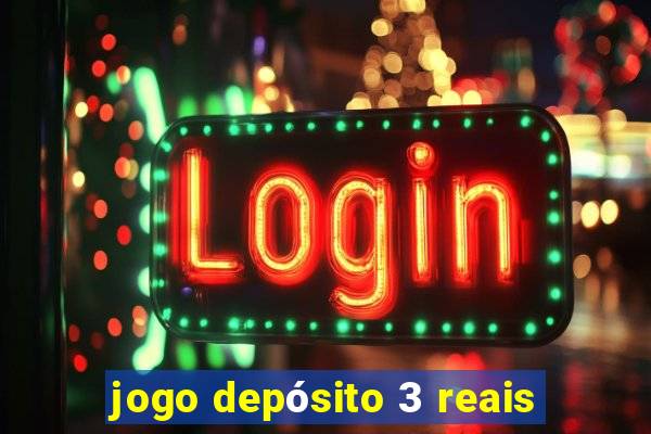 jogo depósito 3 reais