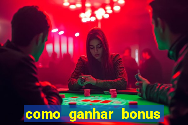 como ganhar bonus estrela bet