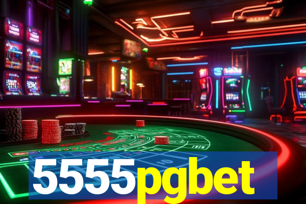 5555pgbet