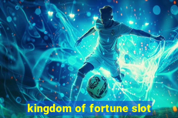 kingdom of fortune slot