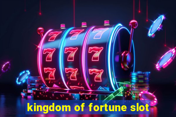 kingdom of fortune slot