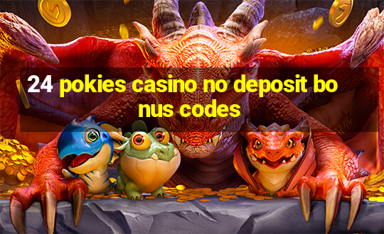 24 pokies casino no deposit bonus codes