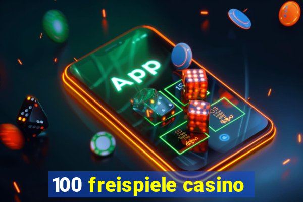 100 freispiele casino