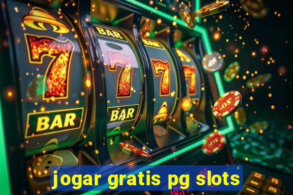 jogar gratis pg slots