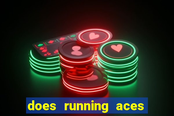 does running aces have slot machines