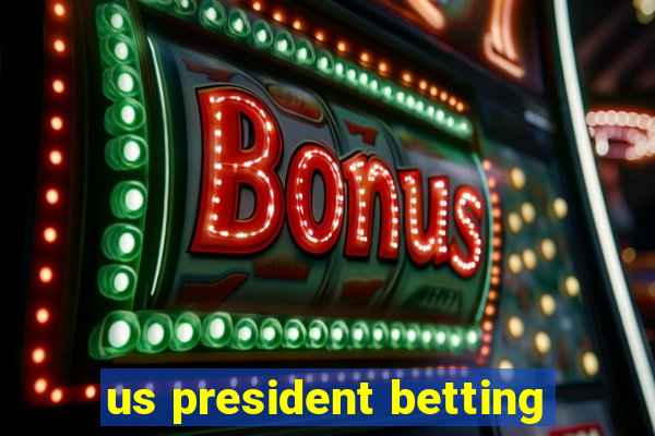 us president betting