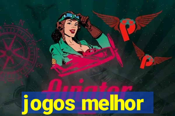 jogos melhor