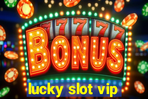 lucky slot vip