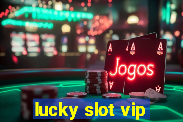 lucky slot vip