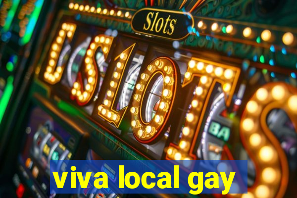 viva local gay