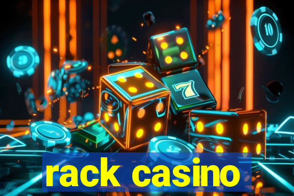 rack casino