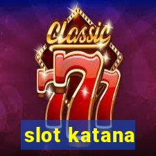 slot katana