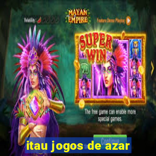 itau jogos de azar